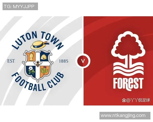 诺丁汉森林对阵卢顿精彩直播全程回顾与赛后分析