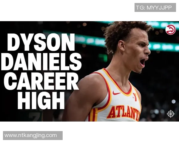 戴森丹尼尔斯在NBA的崛起与未来发展潜力分析